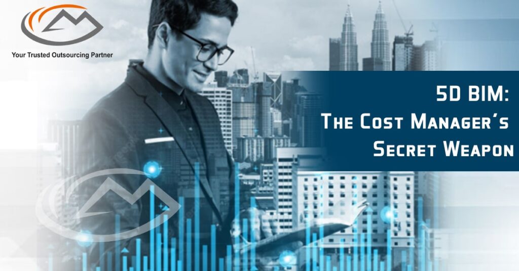 5D BIM: The Cost Manager's Secret Weapon