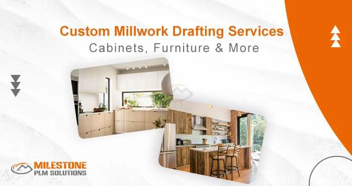Custom Millwork Drafting Services: Cabinets, Furniture & More