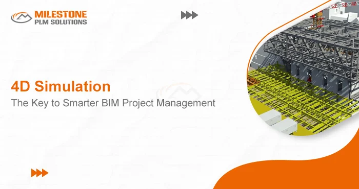 4D Simulation: The Key to Smarter BIM Project Management