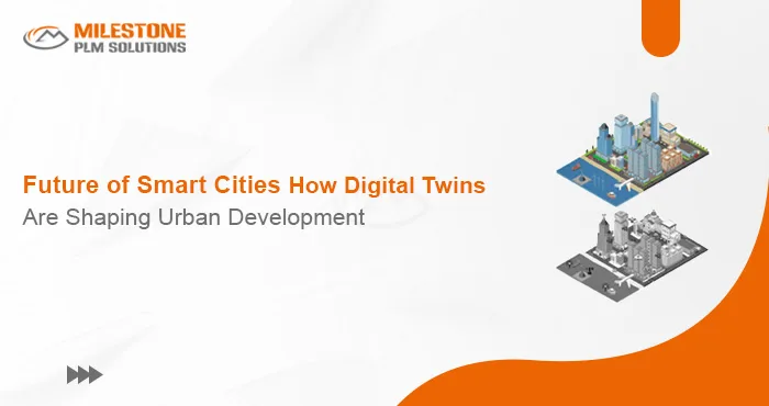 Future of Smart Cities: How Digital Twins Are Shaping Urban Development