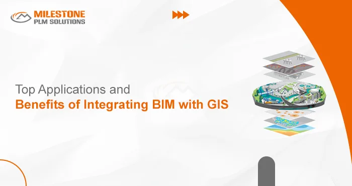 Top Applications and Benefits of Integrating BIM with GIS