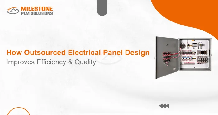 How Outsourced Electrical Panel Design Improves Efficiency & Quality