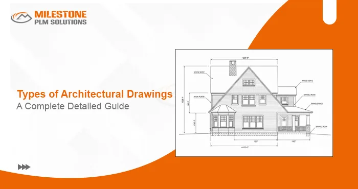 Types of Architectural Drawings – A Complete Detailed Guide
