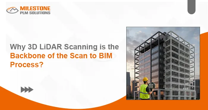 3D LiDAR Scanning is the Backbone of the Scan to BIM Process