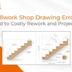 Millwork Shop Drawing Errors That Lead to Costly Rework and Project Delays