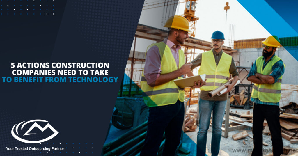 5 Actions Construction Companies Need to Take to Benefit From Technology