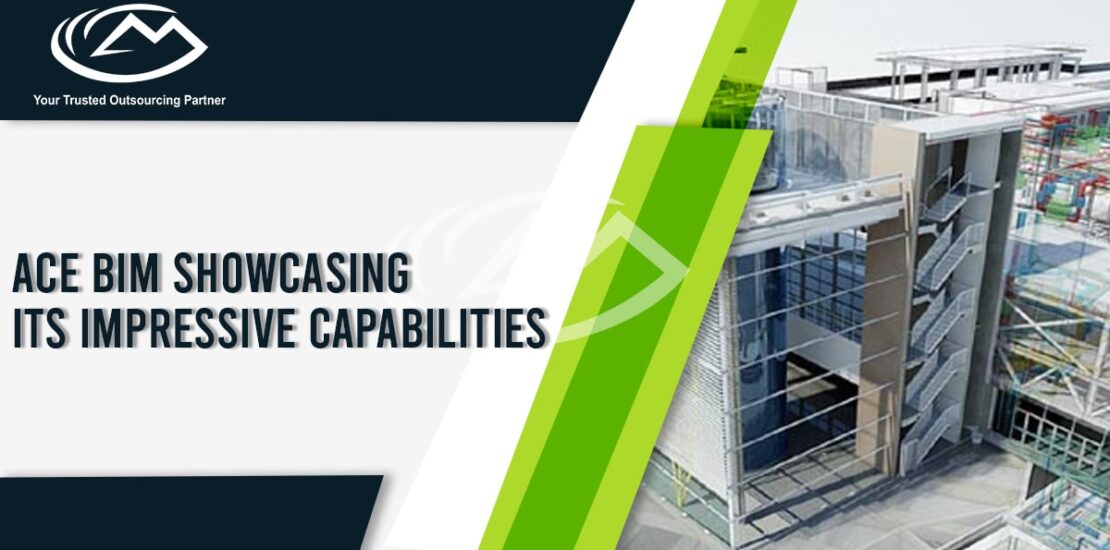 Ace BIM Showcasing its Impressive Capabilities