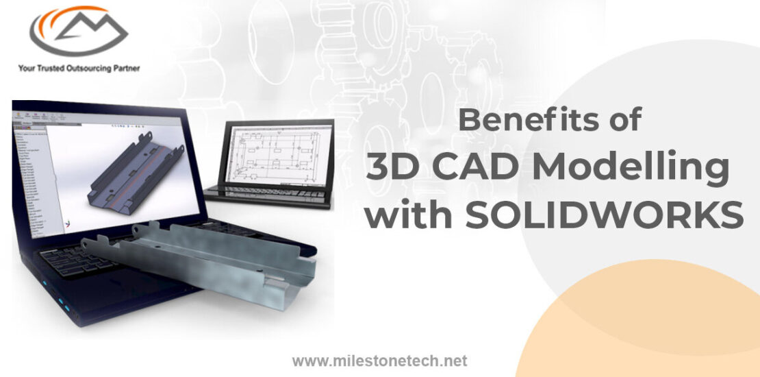 Benefits of 3D CAD Modelling with SOLIDWORKS