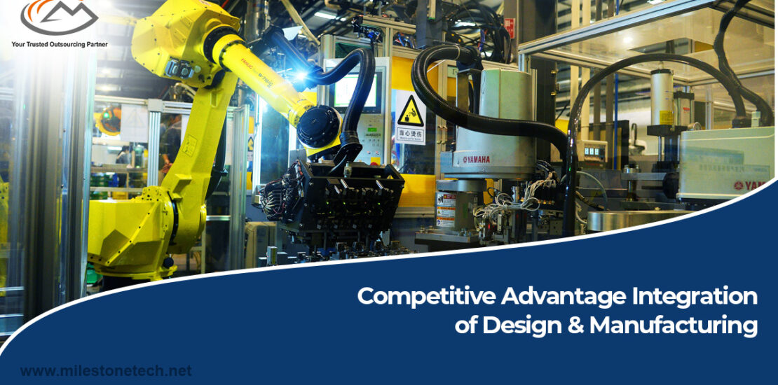 For Competitive Advantage Integration of Design & Manufacturing