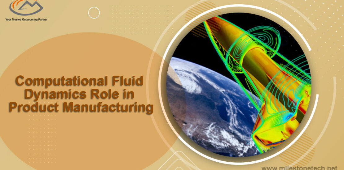 Computational Fluid Dynamics Role in Product Manufacturing