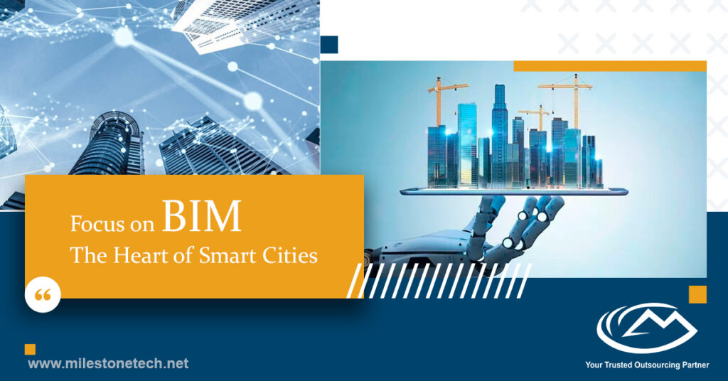 Focus on BIM - The Heart of Smart Cities Focus on BIM - The Heart of Smart Cities