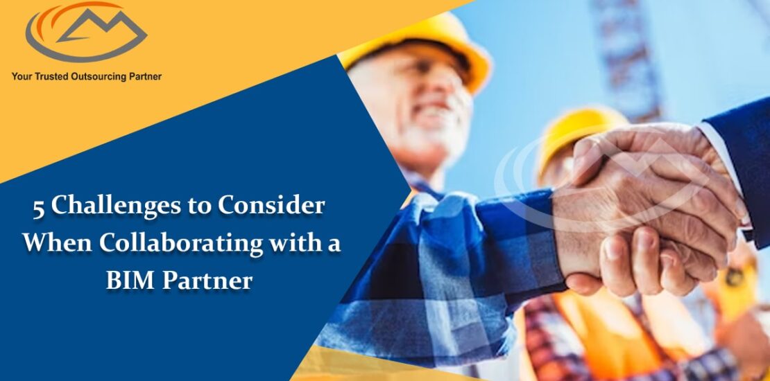 5 Challenges to Consider While Collaborating with a BIM Partner