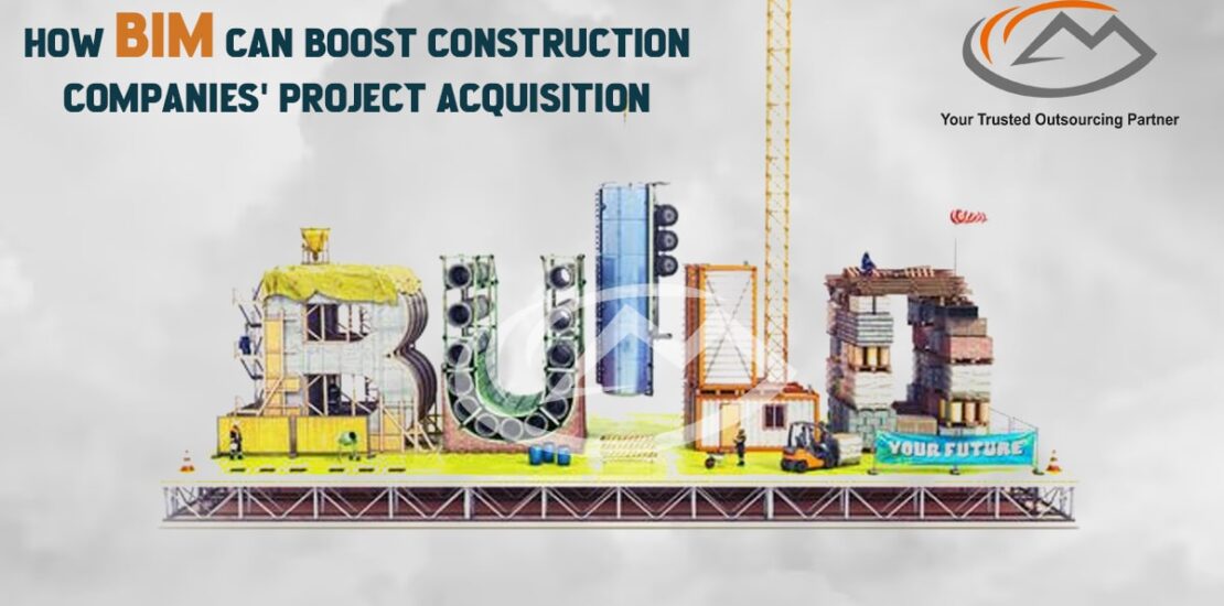 How BIM Can Boost Construction Companies' Project Acquisition