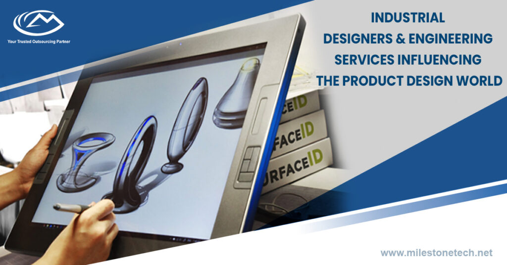 Industrial Designers & Engineering Services Influencing the product design world