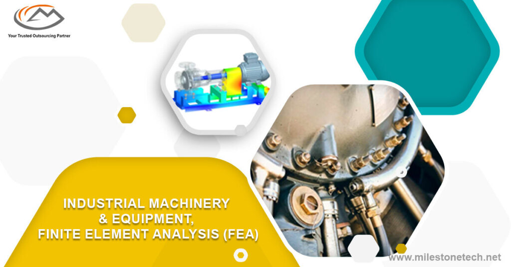 Industrial Machinery & Equipment, Finite Element Analysis (FEA)