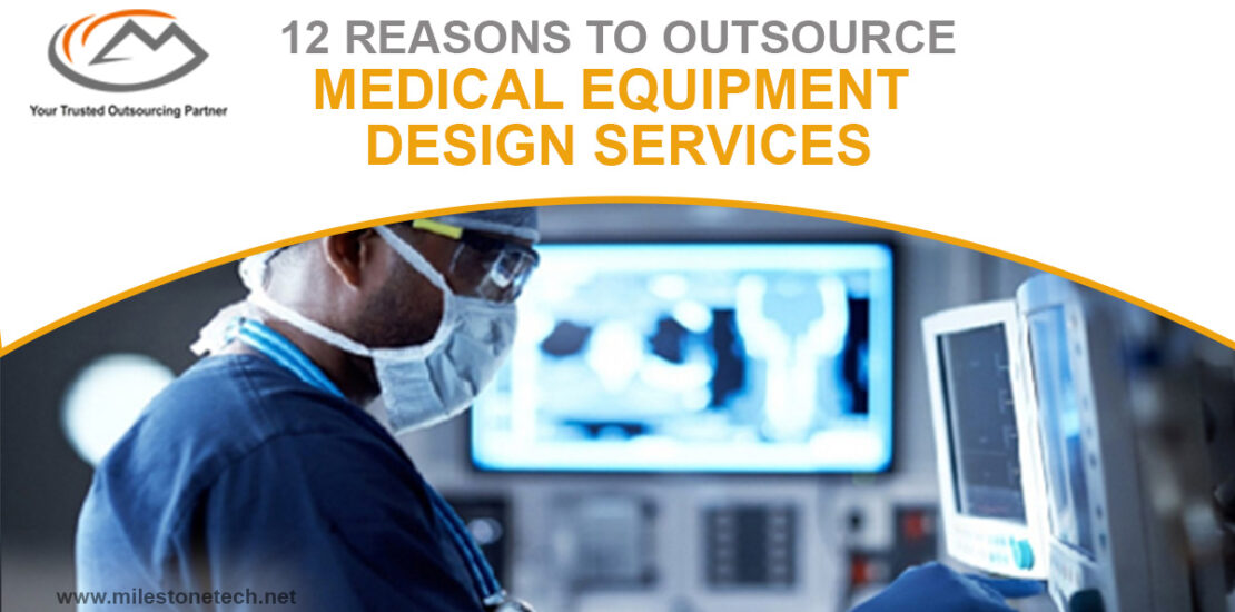 12 Reasons to Outsource Medical Equipment Design Services