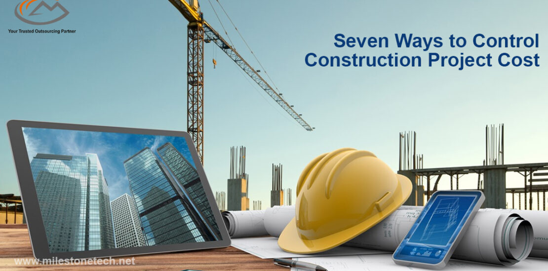 Seven Ways to Control Construction project Cost