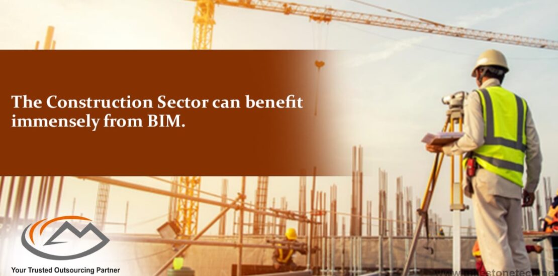 The Construction Sector can benefit immensely from BIM
