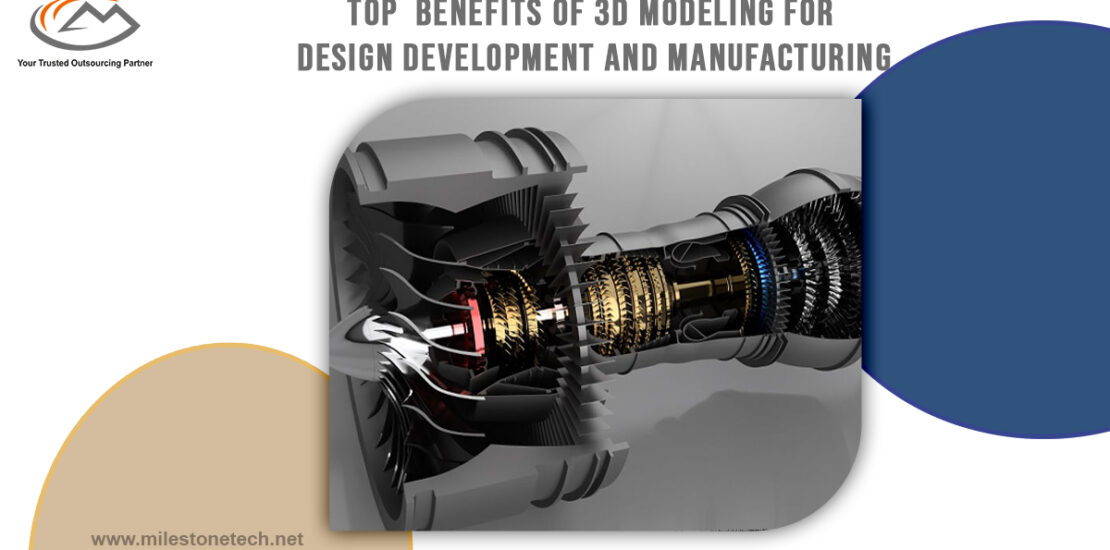Top Benefits of 3D Modeling for Design Development and Manufacturing