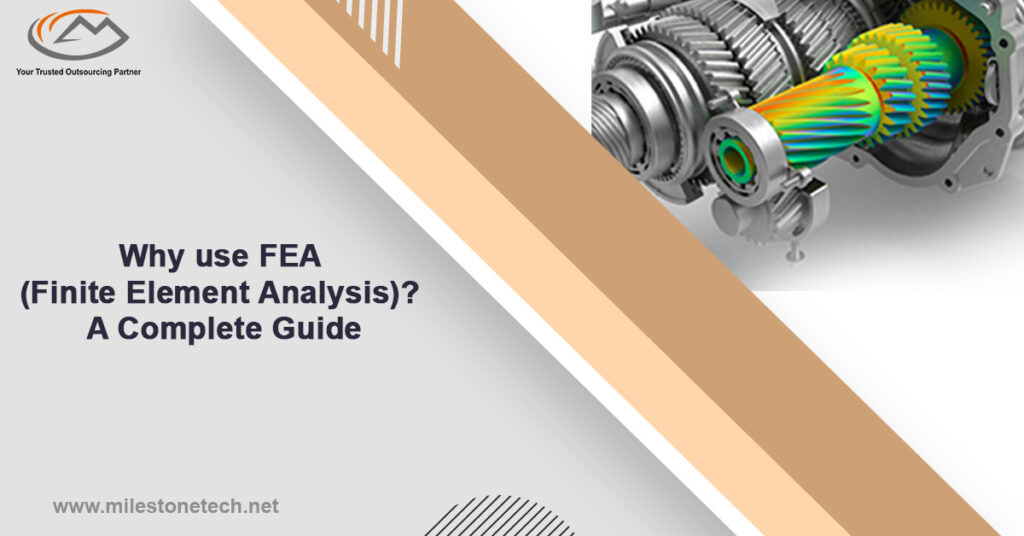 Why use Finite Element Analysis?A Complete Guide