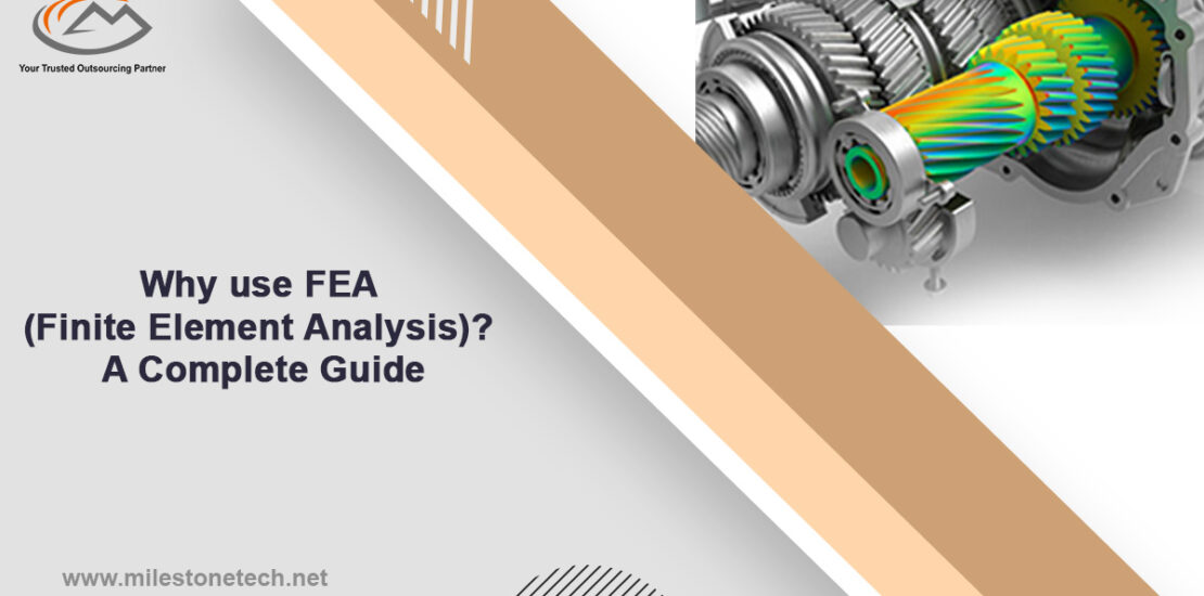 Why use Finite Element Analysis?A Complete Guide