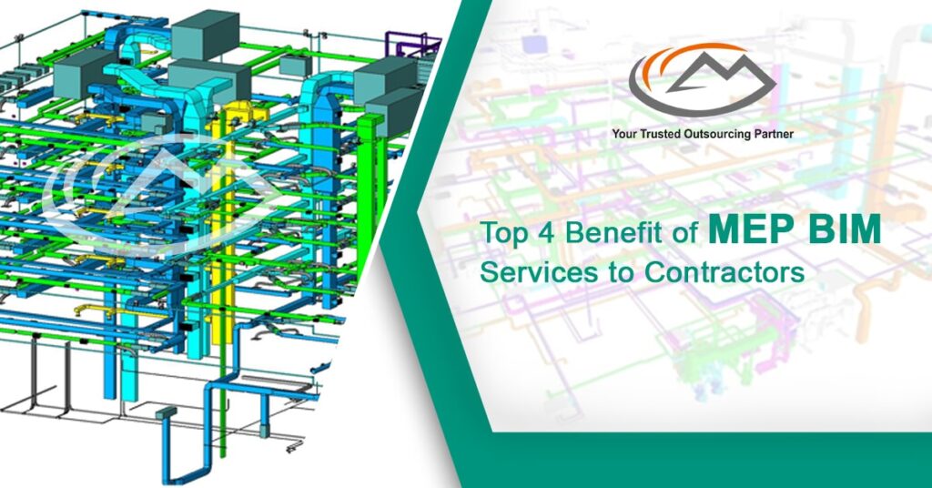 Top 4 Benefit of MEP BIM Services to Contractors