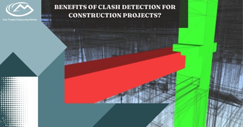 Benefits of clash detection for construction projects