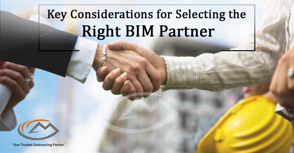 Key Considerations for Selecting the Right BIM Partner Key Considerations for Selecting the Right BIM Partner