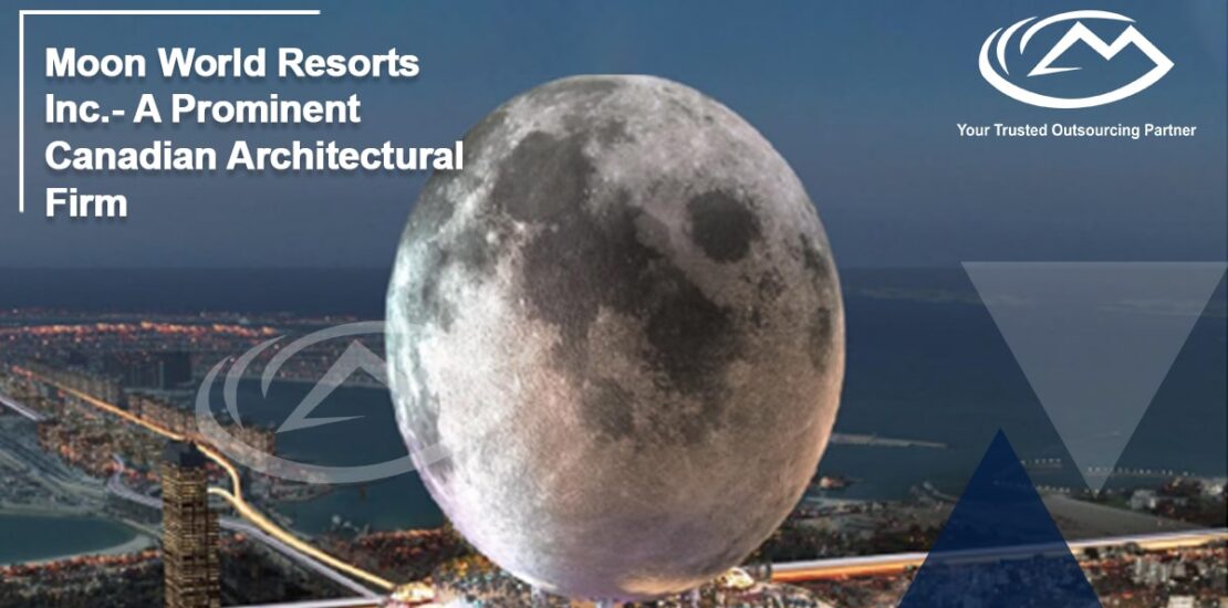 Moon World Resorts Inc.- A Prominent Canadian Architectural Firm