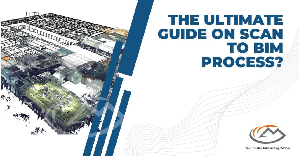 The Ultimate guide on scan to BIM process?