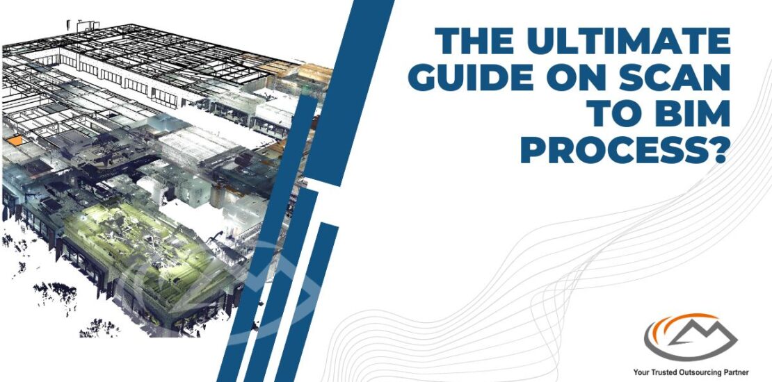 The Ultimate guide on scan to BIM process?