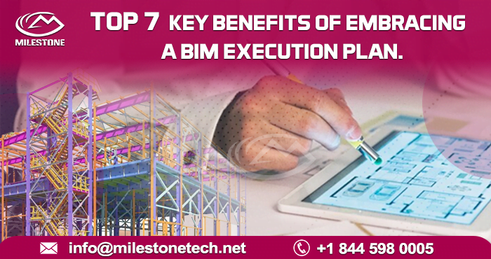 Top 7 Key Benefits of Embracing a BIM Execution Plan