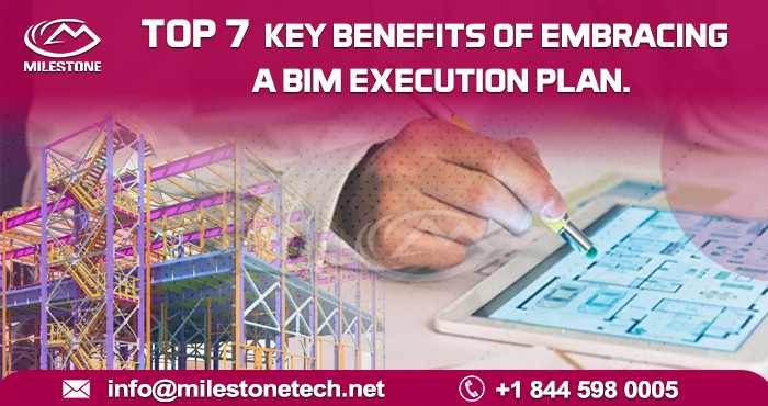 Top 7 Key Benefits of Embracing a BIM Execution Plan Top 7 Key Benefits of Embracing a BIM Execution Plan