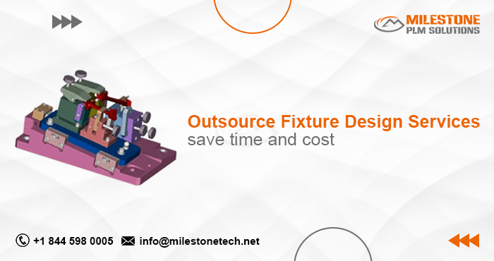 Outsource fixture design services