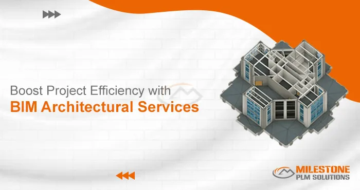 Boost Project Efficiency with BIM Architectural Services
