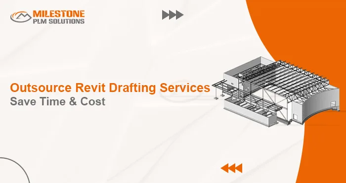 Outsource Revit Drafting Services: Save Time & Cost