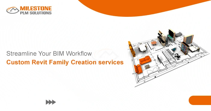 Streamline Your BIM Workflow: Custom Revit Family Creation Services