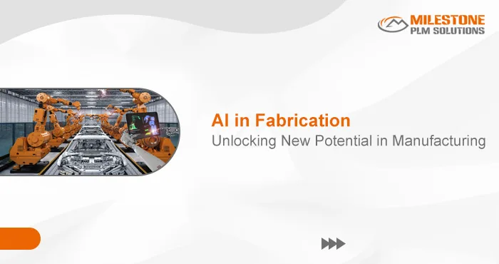 AI in Fabrication: Unlocking New Potential in Manufacturing