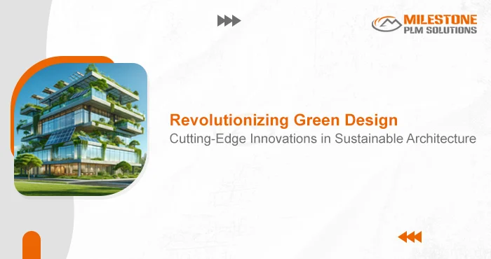Revolutionizing Green Design : Cutting-Edge Innovations in Sustainable Architecture