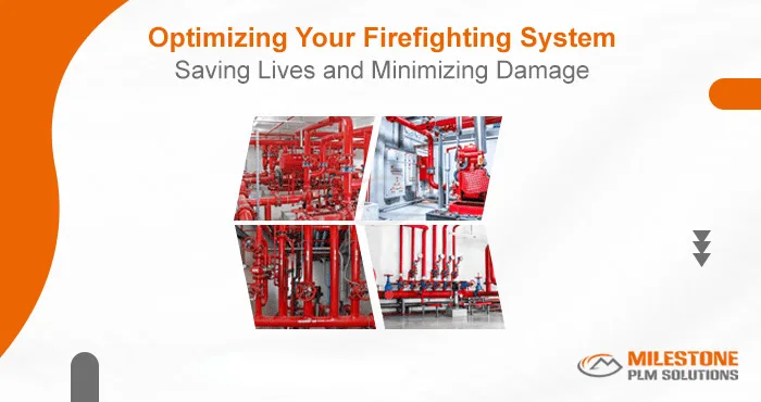 Optimizing Your Fire fighting System- Saving Lives and Minimizing Damage