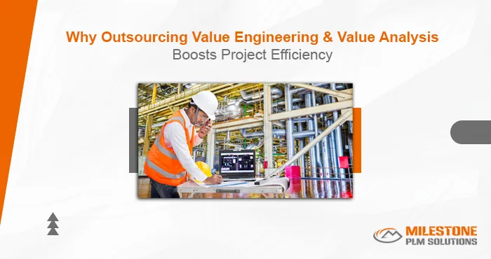 Why Outsourcing Value Engineering & Value Analysis Boosts Project Efficiency