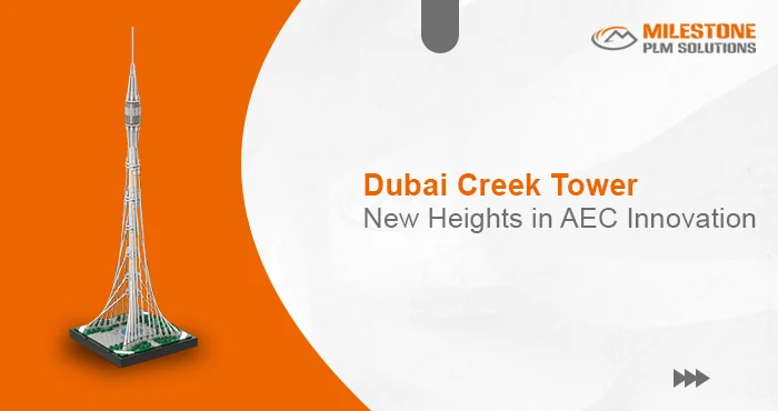 Dubai Creek Tower: New Heights in AEC Innovation