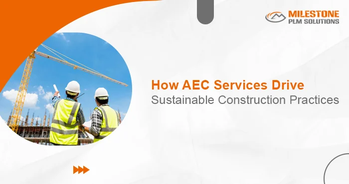 How AEC Services Drive Sustainable Construction Practices