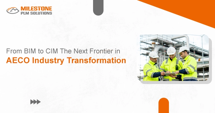 From BIM to CIM: The Next Frontier in AECO Industry Transformation
