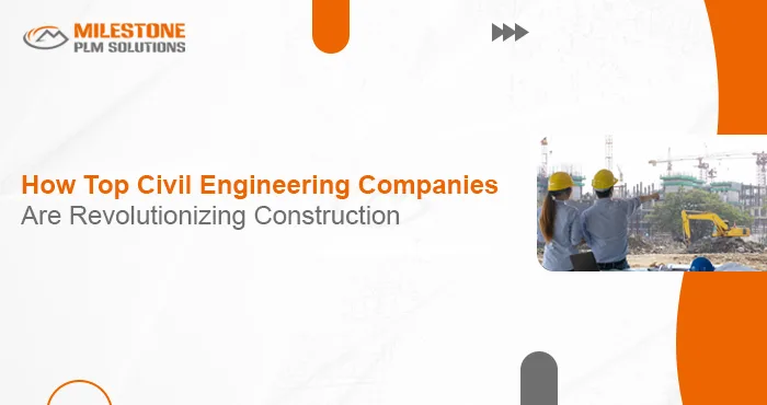 How Top Civil Engineering Companies Are Revolutionizing Construction
