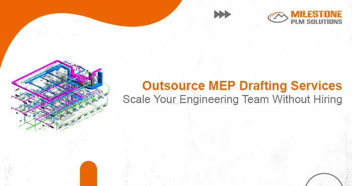 Outsource MEP Drafting Services – Scale Your Engineering Team Without Hiring