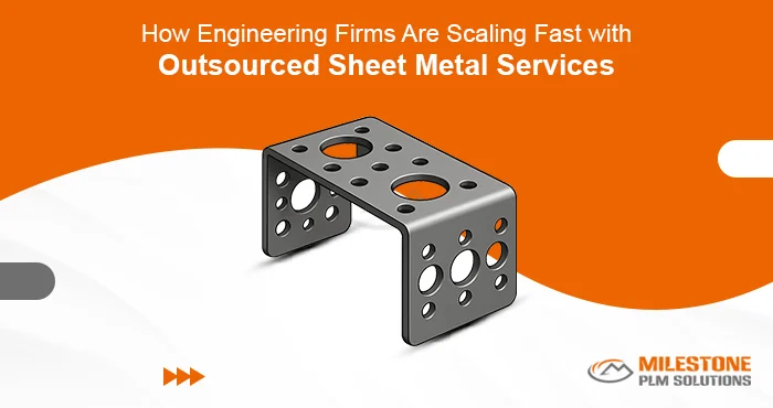 How Engineering Firms Are Scaling Fast with Outsourced Sheet Metal Services