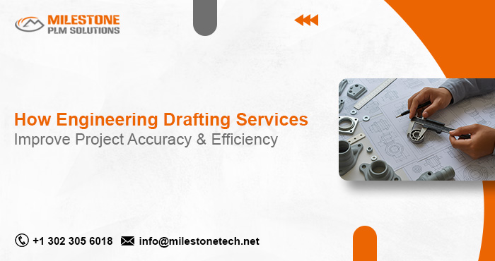 How Engineering Drafting Services Improve Project Accuracy and Efficiency Engineering Drafting Services