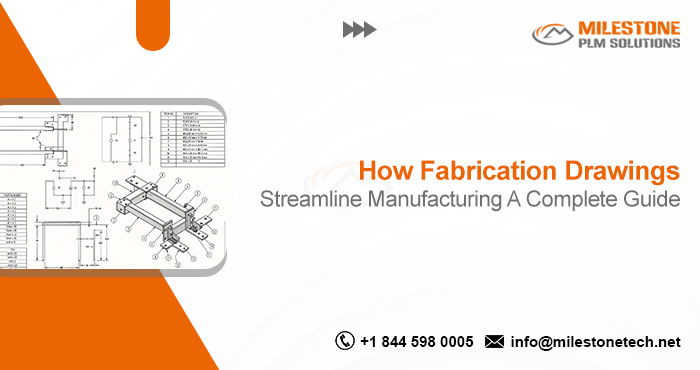 How Fabrication Drawings Streamline Manufacturing A Complete Guide Fabrication Drawings