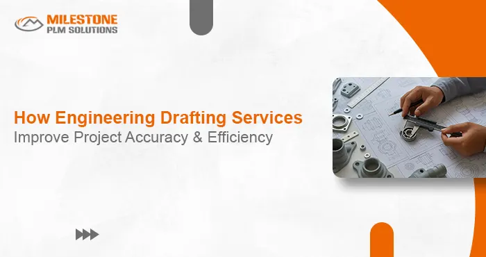 How Engineering Drafting Services Improve Project Accuracy and Efficiency